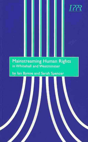 Mainstreaming Human Rights in Whitehall and Westminster