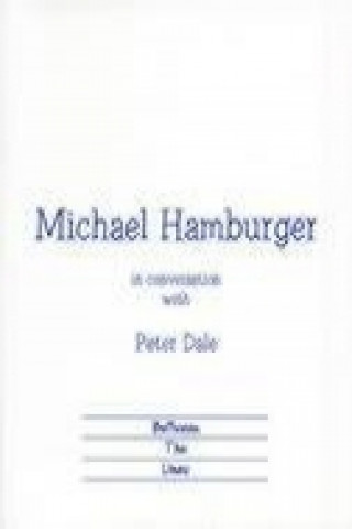 Michael Hamburger in Conversation with Peter Dale