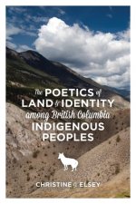 Poetics of Land and Identity Among British Columbia Indigenous Peoples