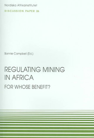 Regulating Mining in Africa for Whose Benefit?