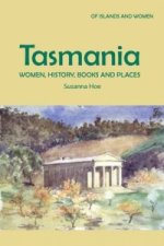 Tasmania: Women, History, Books and Places