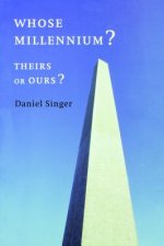 Whose Millennium? Theirs or Ours?