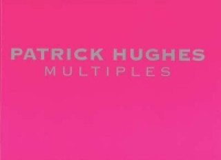 Patrick Hughes, Multiples
