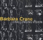 Barbara Crane - Challenging Vision