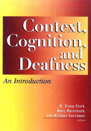 Context, Cognition and Deafness