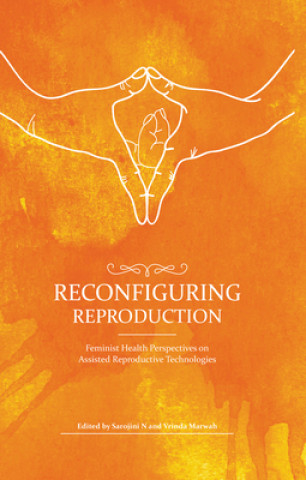 Reconfiguring Reproduction Feminist Health Perspectives on Assosted