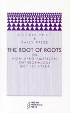 Root of Roots - or, How Afro-American Anthropology Got Its Start