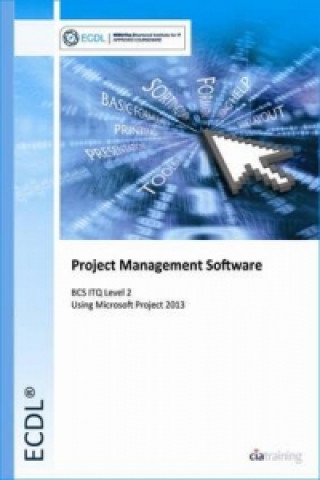 ECDL Project Planning Using Microsoft Project 2013 (BCS ITQ Level 2)