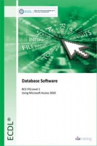 ECDL Database Software Using Access 2010 (BCS ITQ Level 1)