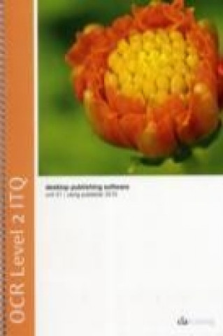 OCR Level 2 ITQ - Unit 31 - Desktop Publishing Software Using Microsoft Publisher 2010