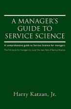 Manager's Guide to Service Science