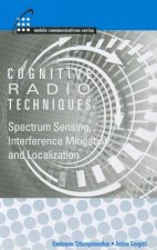 Cognitive Radios Techniques: Spectrum Sensing, Interference Mitigation and Localization