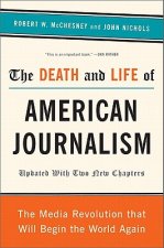 Death and Life of American Journalism