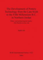 Development of Pottery Technology from the Late Sixth to the Fifth Millennium B.C. in Northern Jordan