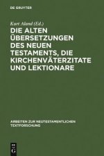 Die alten UEbersetzungen des Neuen Testaments, die Kirchenvaterzitate und Lektionare