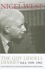 Guy Liddell Diaries, Volume I: 1939-1942