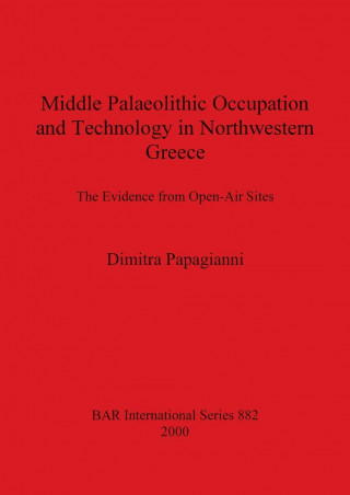 Middle Palaeolithic Occupation and Technology in Northwestern Greece