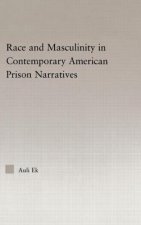 Race and Masculinity in Contemporary American Prison Narratives