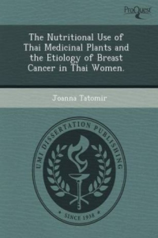 Nutritional Use of Thai Medicinal Plants and the Etiology of Breast Cancer in Thai Women.