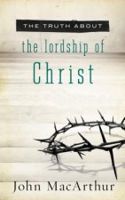 Truth About the Lordship of Christ