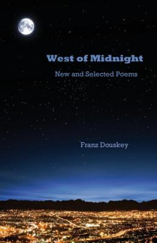 West of Midnight: New and Selected Poems