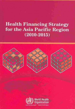 Health Financing Strategy for the Asia Pacific Region (2010-2015)