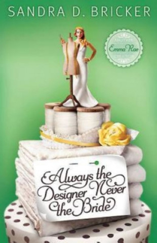 Always the Designer Never the Bride