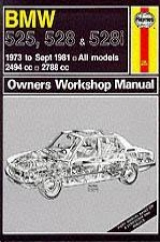 B. M. W. 525, 528 and 528i 1973-81 Owner's Workshop Manual