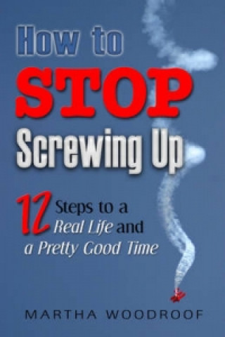 How to Stop Screwing Up