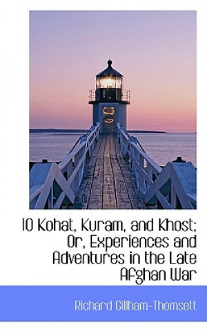 10 Kohat, Kuram, and Khost; Or, Experiences and Adventures in the Late Afghan War