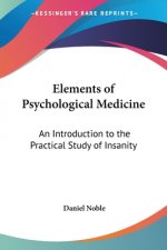 Elements Of Psychological Medicine
