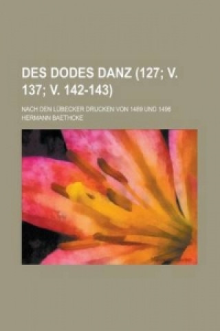 Des Dodes Danz; Nach Den Lubecker Drucken Von 1489 Und 1496 (127; V. 137; V. 142-143 )