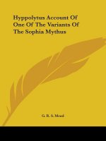 Hyppolytus Account Of One Of The Variants Of The Sophia Mythus