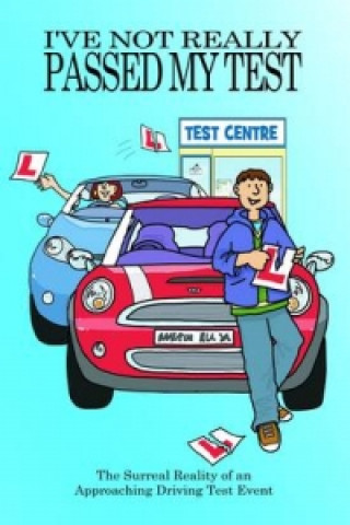 I've Not Really Passed My Driving Test