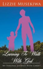 Learning To Walk With God