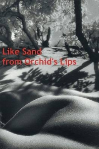 Like Sand from Orchids' Lips