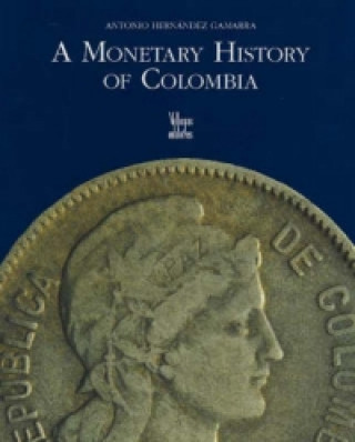 Monetary History of Colombia