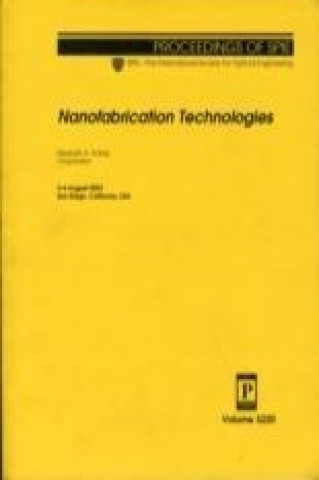 Nanofabrication Technologies (Proceedings of SPIE)