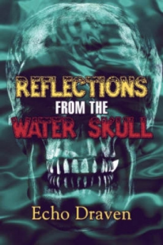 Reflections from the Water Skull