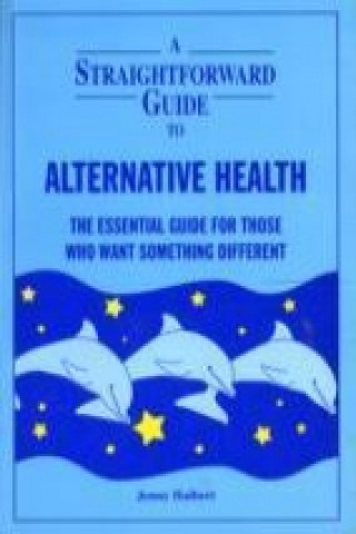 Straightforward Guide To Alternative Health