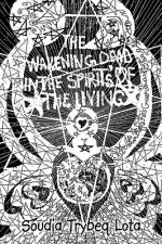 Wakening Dead in the Spirits of the Living