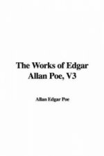 Works of Edgar Allan Poe, V3