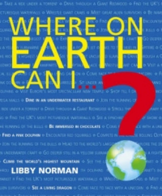 Where on Earth Can I...?