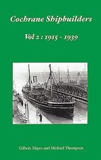 Cochrane Shipbuilders Volume 2: 1915-1939