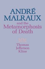 Andre  Malraux and the Metamorphosis of Death