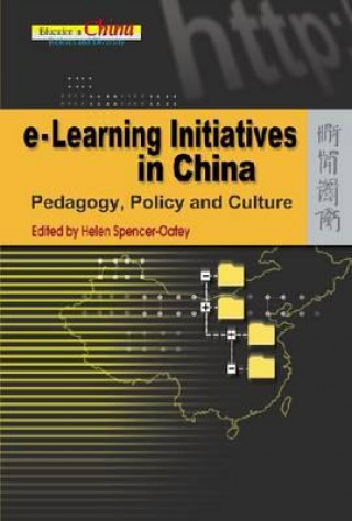 e-Learning Initiatives in China - Pedagogy, Policy  and Culture