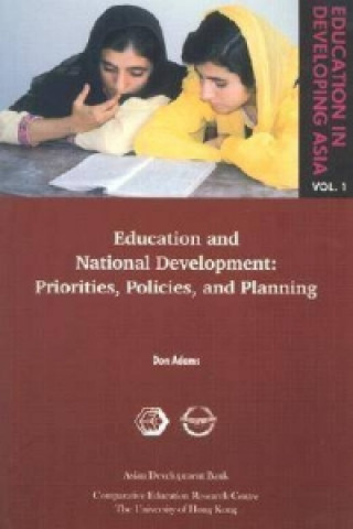 Education in Developing Asia V 1 - Education and Education and National Development - Priorities, Policies, and Planning