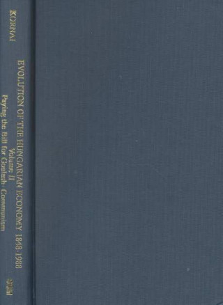 Evolution of the Hungarian Economy, 1848-1998 - One-and-a-Half Centuries of Semi-Successful Modernization, 1848-1989 vol.2