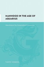 Manhood in the Age of Aquarius