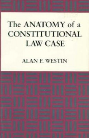 Anatomy of a Constitutional Law Case